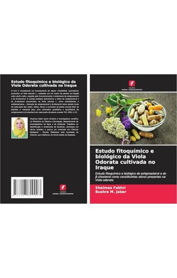 Estudo fitoquímico e biológico da Viola Odorata cultivada no Iraque