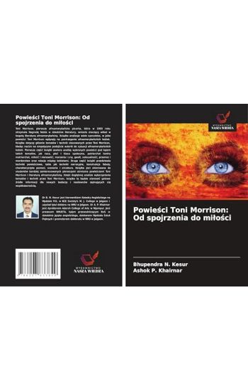 Powie¿ci Toni Morrison: Od spojrzenia do mi¿o¿ci