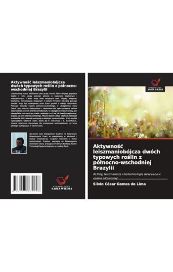 Aktywnośc leiszmaniobójcza dwóch typowych roślin z pólnocno-wschodniej Brazylii