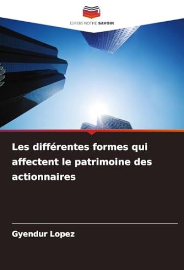 Les différentes formes qui affectent le patrimoine des actionnaires