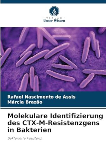 Molekulare Identifizierung des CTX-M-Resistenzgens in Bakterien