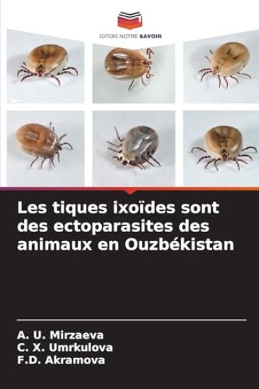 Les tiques ixoïdes sont des ectoparasites des animaux en Ouzbékistan