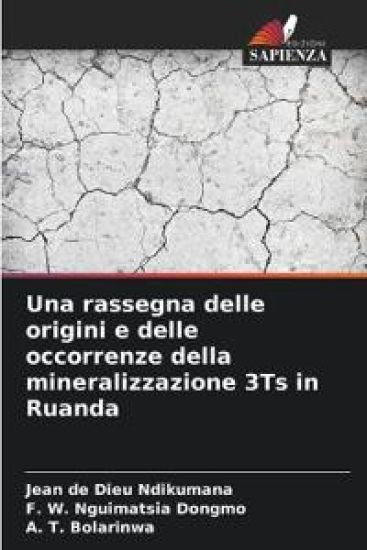 Una rassegna delle origini e delle occorrenze della mineralizzazione 3Ts in Ruanda