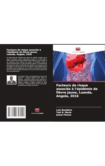 Facteurs de risque associés à l'épidémie de fièvre jaune, Luanda, Angola, 2016