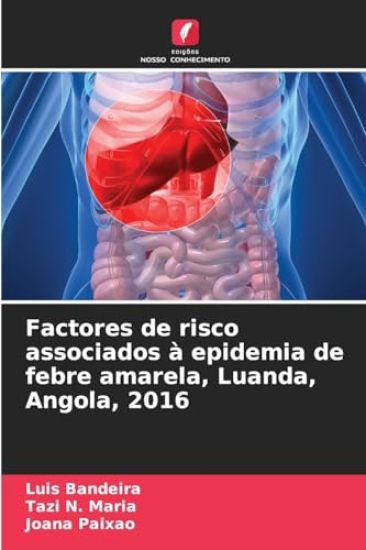 Factores de risco associados à epidemia de febre amarela, Luanda, Angola, 2016