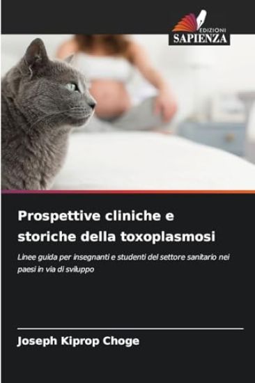 Prospettive cliniche e storiche della toxoplasmosi