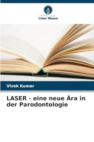 LASER - eine neue Ära in der Parodontologie