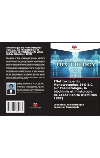 Effet toxique du Monocrotophos 36% E.C. sur l'hématologie, la biochimie et l'histologie de Labeo Rohita (Hamilton 1882)