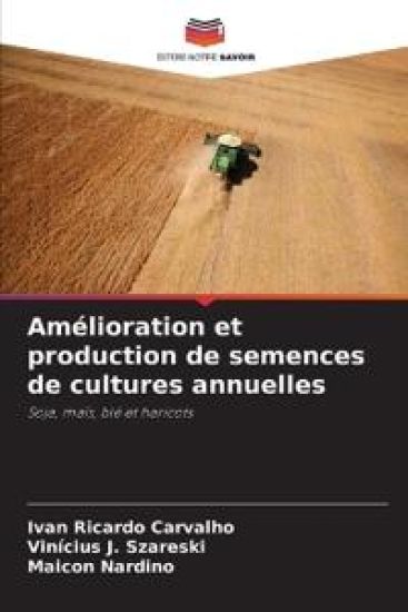 Amélioration et production de semences de cultures annuelles