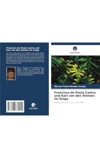 Francisco de Paula Castro und Karl von den Steinen im Xingu