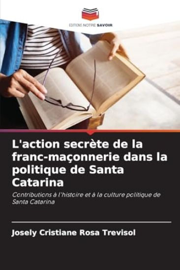 L'action secrète de la franc-maçonnerie dans la politique de Santa Catarina
