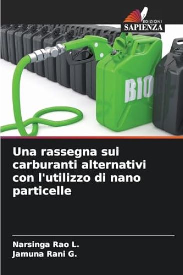 Una rassegna sui carburanti alternativi con l'utilizzo di nano particelle