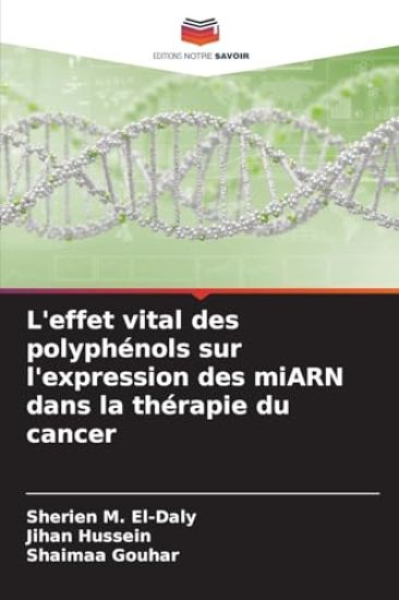 L'effet vital des polyphénols sur l'expression des miARN dans la thérapie du cancer