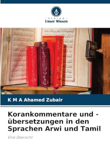 Korankommentare und -übersetzungen in den Sprachen Arwi und Tamil