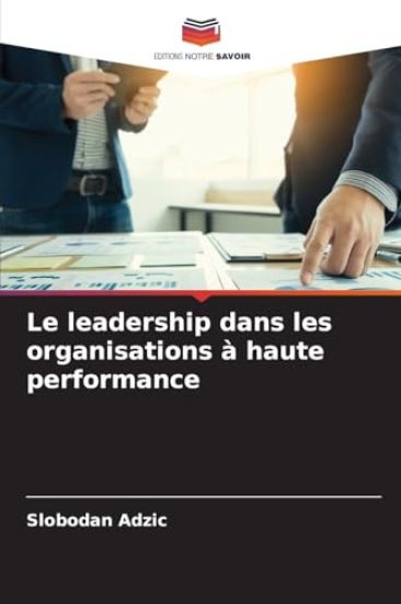 Le leadership dans les organisations à haute performance