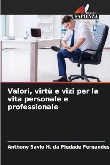 Valori, virtù e vizi per la vita personale e professionale