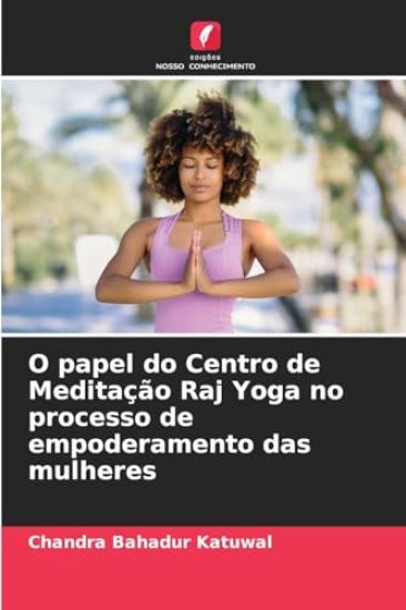 O papel do Centro de Meditação Raj Yoga no processo de empoderamento das mulheres