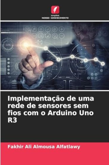 Implementação de uma rede de sensores sem fios com o Arduino Uno R3