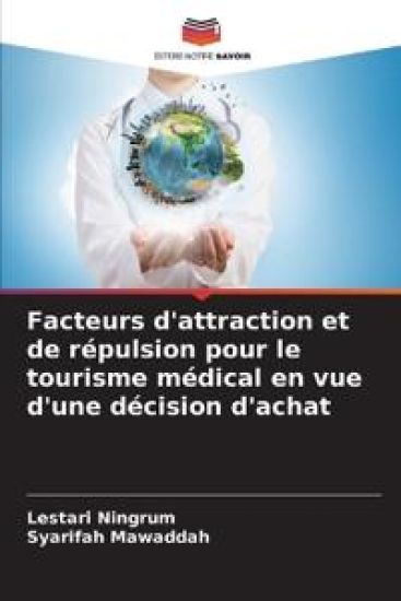 Facteurs d'attraction et de répulsion pour le tourisme médical en vue d'une décision d'achat
