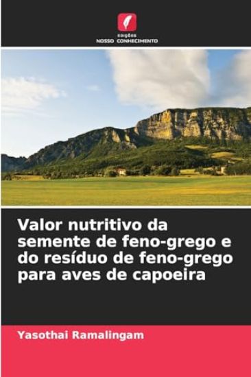 Valor nutritivo da semente de feno-grego e do resíduo de feno-grego para aves de capoeira