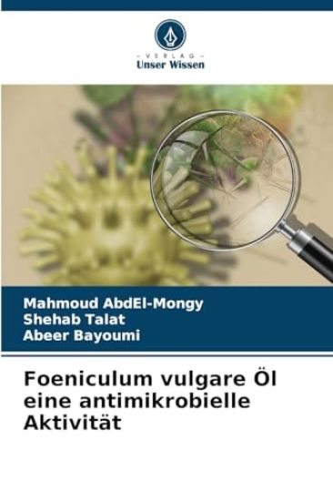 Foeniculum vulgare Öl eine antimikrobielle Aktivität