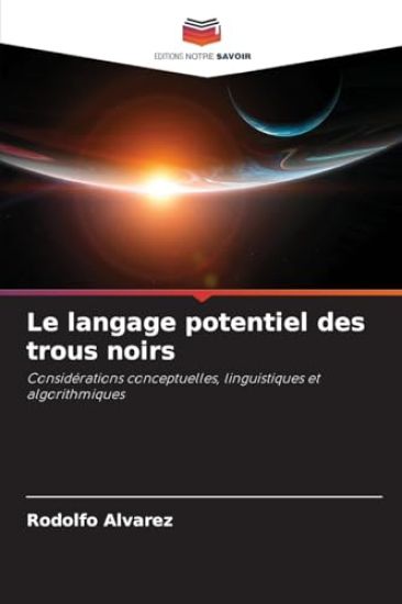 Le langage potentiel des trous noirs