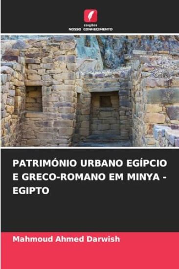 Património Urbano Egípcio E Greco-Romano Em Minya - Egipto