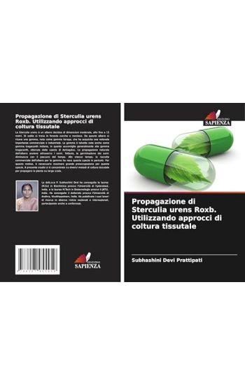 Propagazione di Sterculia urens Roxb. Utilizzando approcci di coltura tissutale