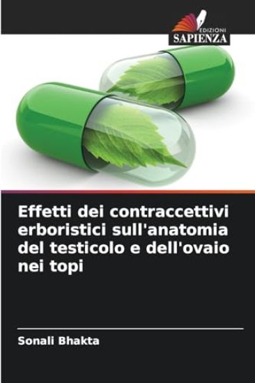 Effetti dei contraccettivi erboristici sull'anatomia del testicolo e dell'ovaio nei topi