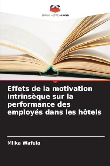 Effets de la motivation intrinsèque sur la performance des employés dans les hôtels