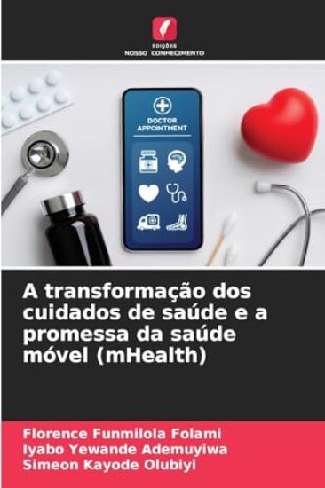 A transformação dos cuidados de saúde e a promessa da saúde móvel (mHealth)