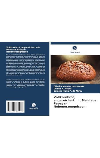 Vollkornbrot, angereichert mit Mehl aus Papaya-Nebenerzeugnissen