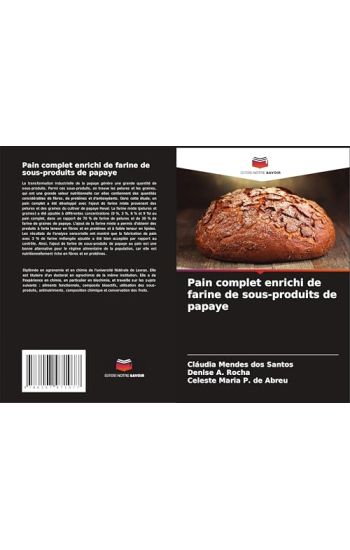 Pain complet enrichi de farine de sous-produits de papaye