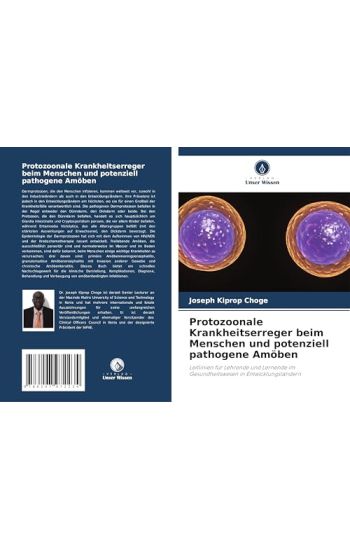 Protozoonale Krankheitserreger beim Menschen und potenziell pathogene Amöben