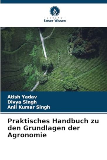 Praktisches Handbuch zu den Grundlagen der Agronomie
