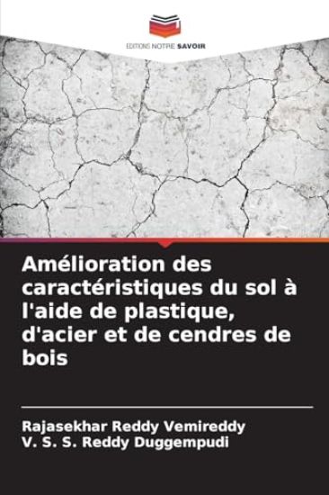 Amélioration des caractéristiques du sol à l'aide de plastique, d'acier et de cendres de bois