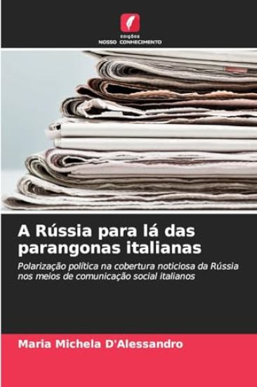A Rússia para lá das parangonas italianas