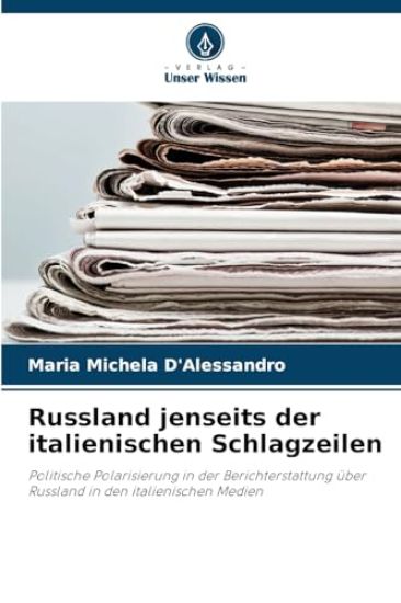 Russland jenseits der italienischen Schlagzeilen