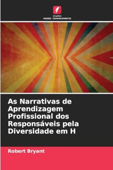As Narrativas de Aprendizagem Profissional dos Responsáveis pela Diversidade em H