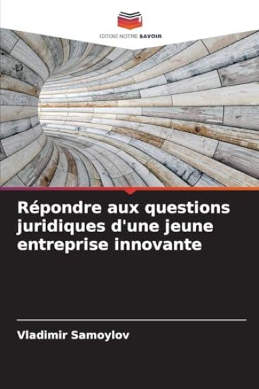 Répondre aux questions juridiques d'une jeune entreprise innovante