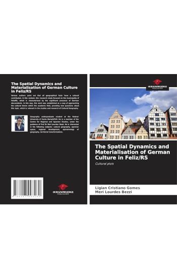 The Spatial Dynamics and Materialisation of German Culture in Feliz/RS
