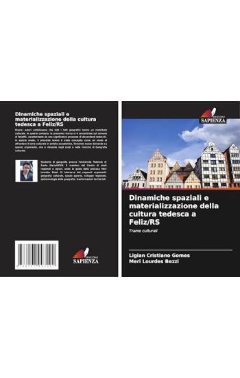 Dinamiche spaziali e materializzazione della cultura tedesca a Feliz/RS