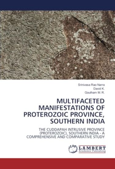 Multifaceted Manifestations of Proterozoic Province, Southern India