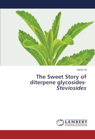 The Sweet Story of diterpene glycosides- Steviosides