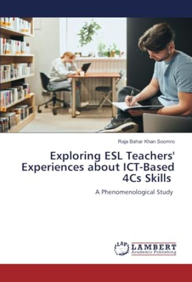 Exploring ESL Teachers' Experiences about ICT-Based 4Cs Skills