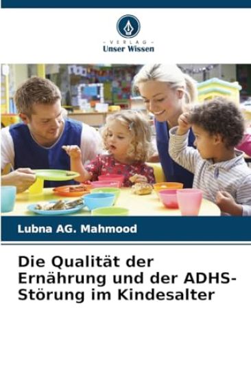 Die Qualität der Ernährung und der ADHS-Störung im Kindesalter