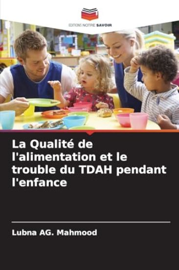 La Qualité de l'alimentation et le trouble du TDAH pendant l'enfance