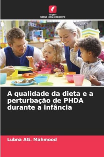 A qualidade da dieta e a perturbação de PHDA durante a infância