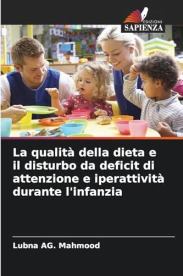 La qualità della dieta e il disturbo da deficit di attenzione e iperattività durante l'infanzia