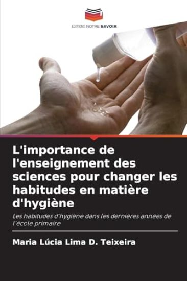 L'importance de l'enseignement des sciences pour changer les habitudes en matière d'hygiène